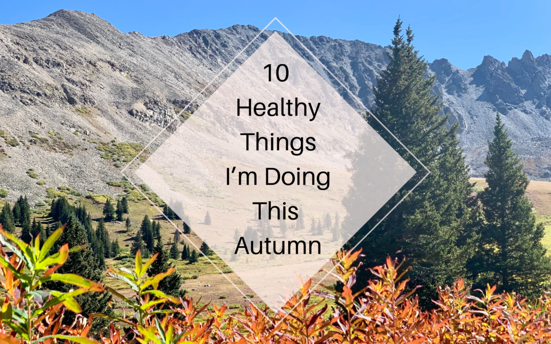 10 Healthy Things I'm Doing This Autumn Blog cover photo
