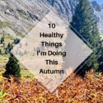 10 Healthy Things I'm Doing This Autumn Blog Pinterest graphic