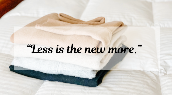 Less is the new more quote